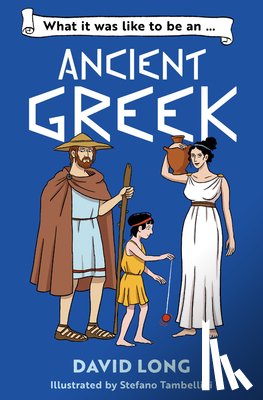 Long, David - What it was like to be an Ancient Greek