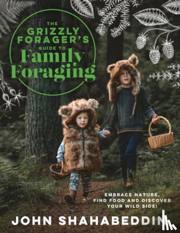 Shahabeddin, John - The Grizzly Forager’s Guide to Family Foraging