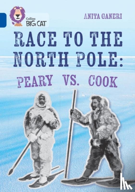 Ganeri, Anita - Race to the North Pole: Peary VS. Cook