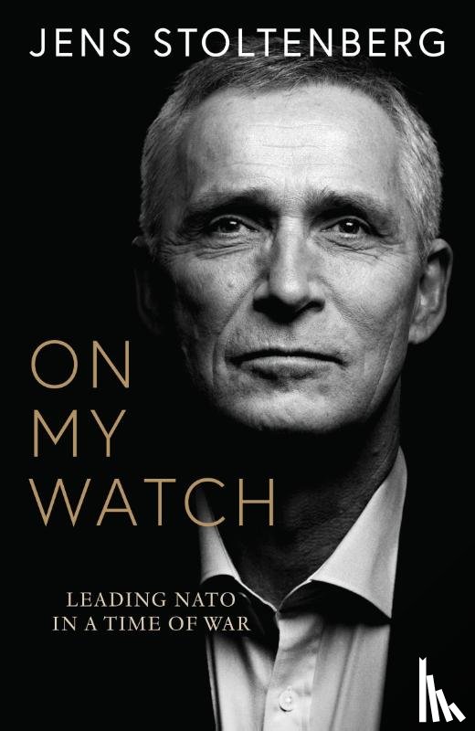 Stoltenberg, Jens - On My Watch