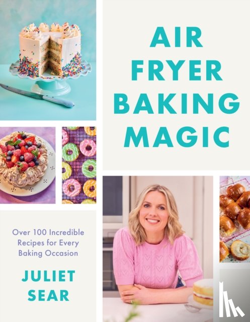 Sear, Juliet - Air Fryer Baking Magic