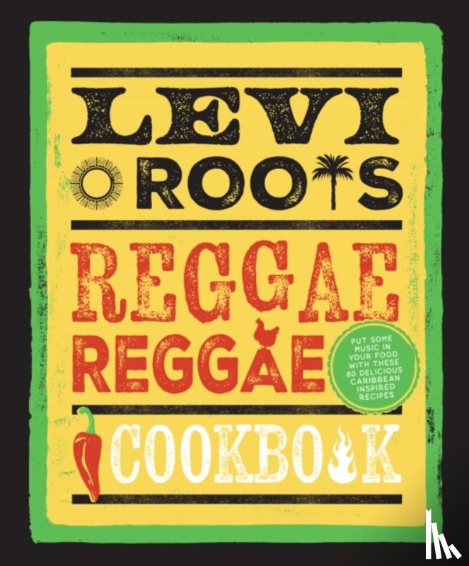 Roots, Levi - Levi Roots’ Reggae Reggae Cookbook