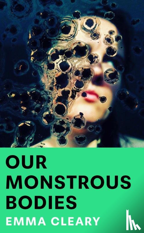 Cleary, Emma - Our Monstrous Bodies