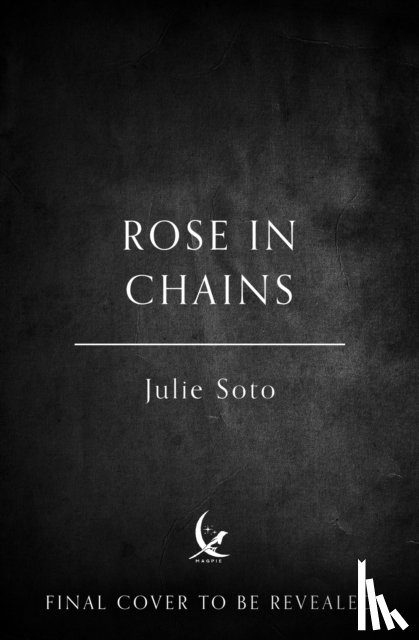 Soto, Julie - Rose in Chains