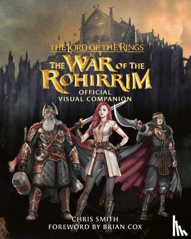 Smith, Chris - The Lord of the Rings: The War of the Rohirrim Official Visual Companion