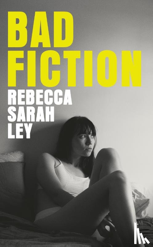Ley, Rebecca Sarah - Bad Fiction