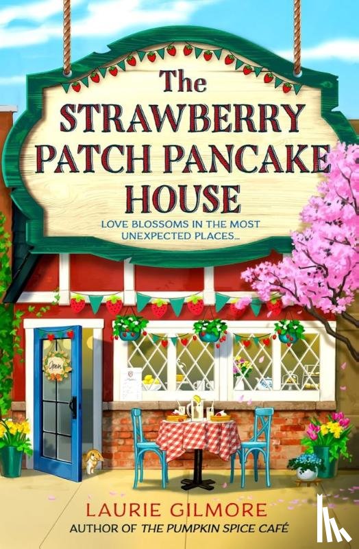 Gilmore, Laurie - The Strawberry Patch Pancake House