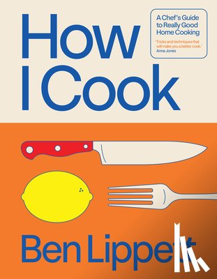 Lippett, Ben - How I Cook