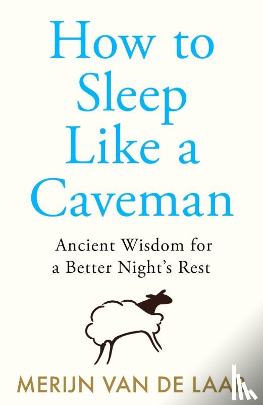 van de Laar, Merijn - How to Sleep Like a Caveman