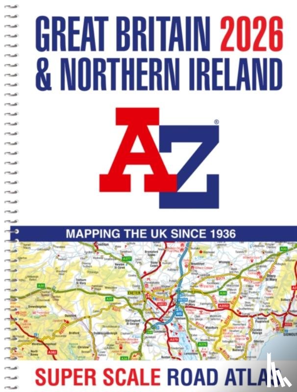 A-Z Maps - Great Britain A-Z Super Scale Road Atlas 2026 (A3 Spiral)