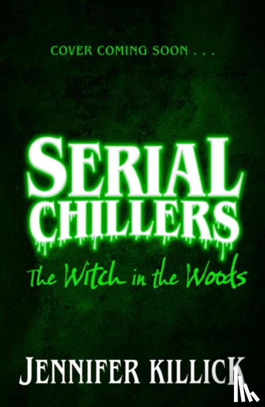 Killick, Jennifer - Serial Chillers: The Witch in the Woods