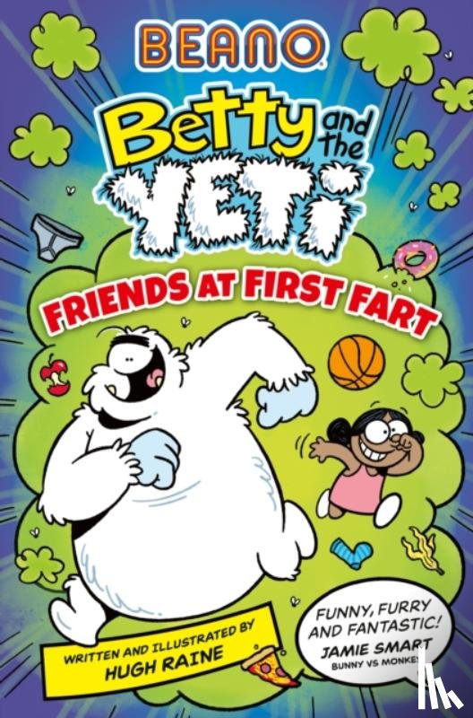 Beano, Raine, Hugh - BEANO Betty and the Yeti: Friends at First Fart