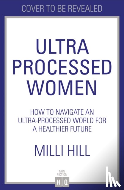 Hill, Milli - Ultra-Processed Women