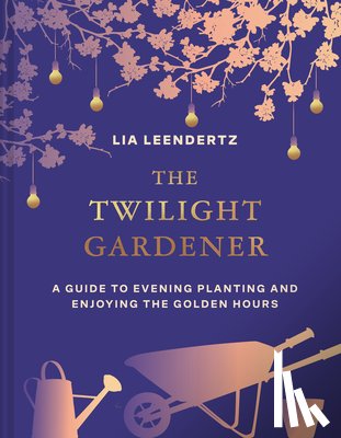 Leendertz, Lia - The Twilight Gardener