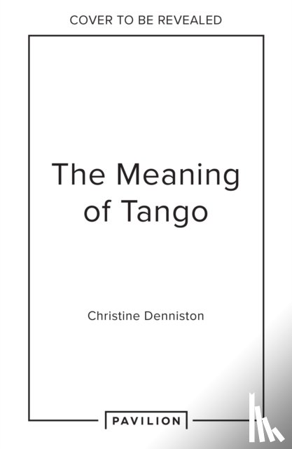 Denniston, Christine - The Meaning Of Tango