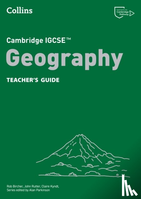 Parkinson, Alan, Rutter, John, Bircher, Rob - Cambridge IGCSE™ Geography Teacher’s Guide