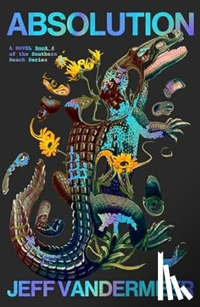 VanderMeer, Jeff - Absolution