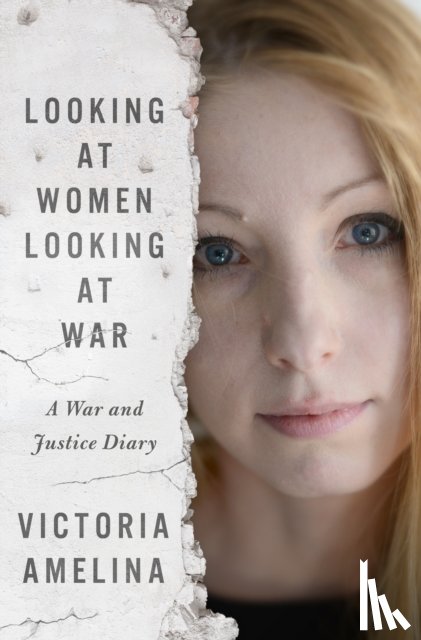 Amelina, Victoria - Looking at Women, Looking at War