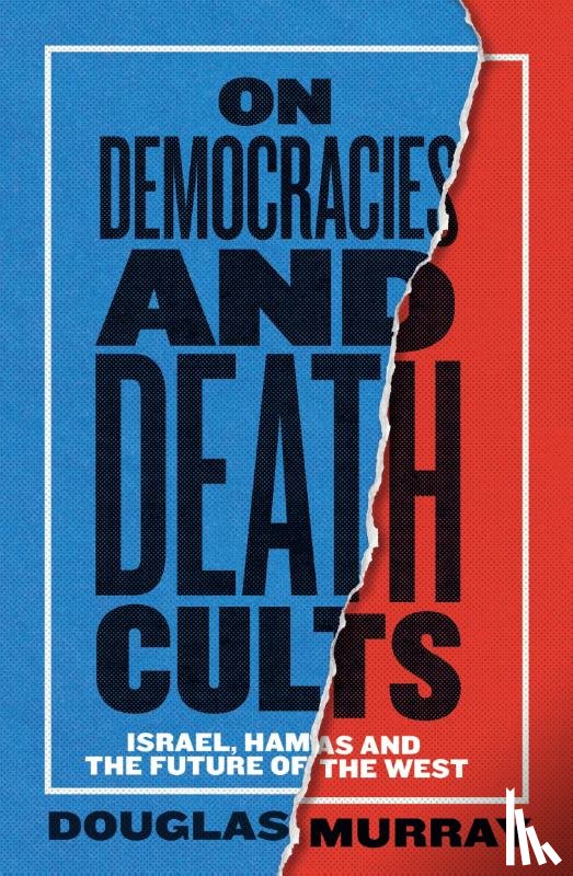 Murray, Douglas - On Democracies and Death Cults