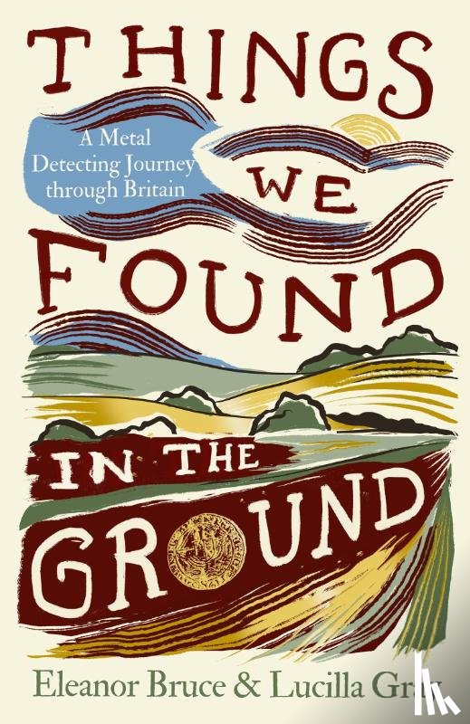 Bruce, Eleanor, Gray, Lucilla - Things We Found in the Ground