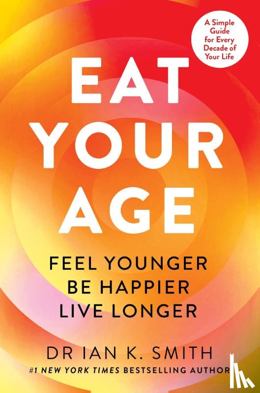 Smith, Dr. Ian K. - Eat Your Age