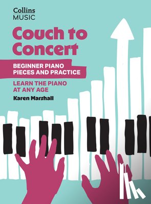 Marshall, Karen - Couch to Concert: Beginner Piano Pieces and Practice