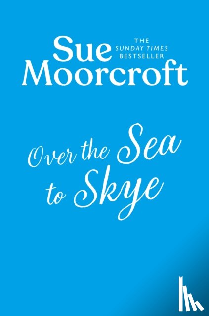 Moorcroft, Sue - Over the Sea to Skye