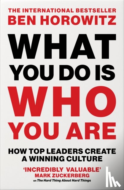 Horowitz, Ben - What You Do Is Who You Are