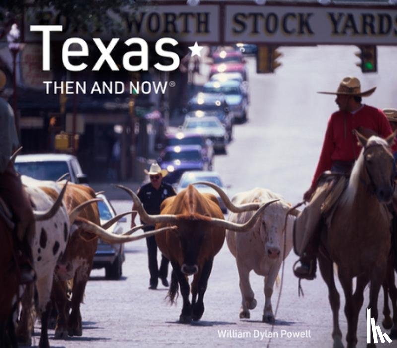 Powell, William Dylan - Texas Then and Now