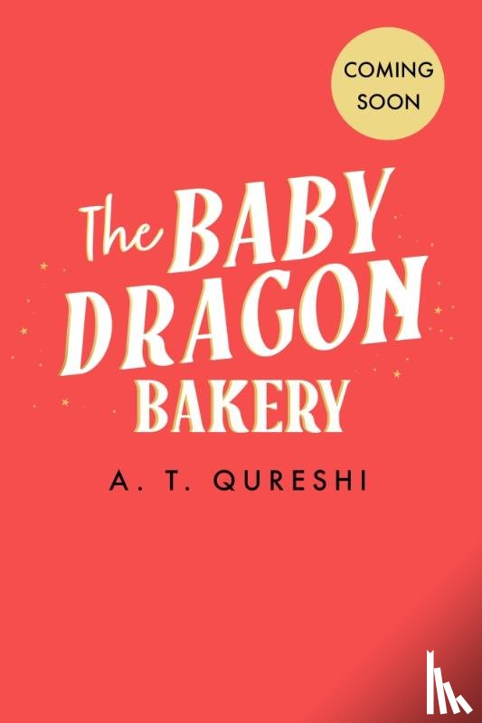Qureshi, A. T. - The Baby Dragon Bakery