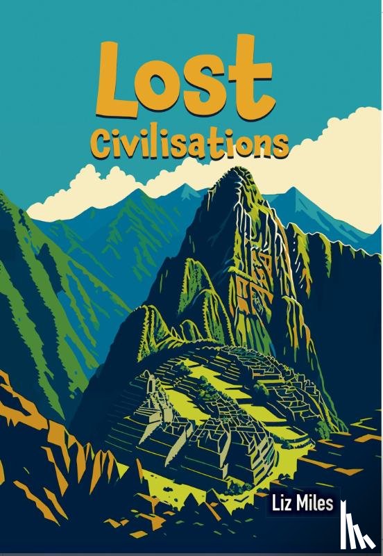 Miles, Liz - Lost Civilisations