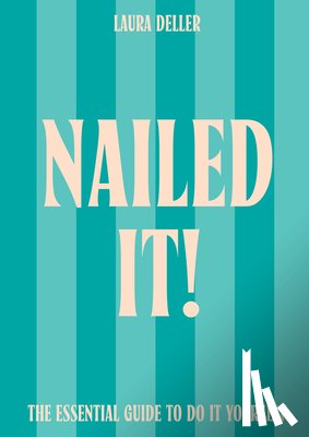 Deller, Laura - Nailed It!