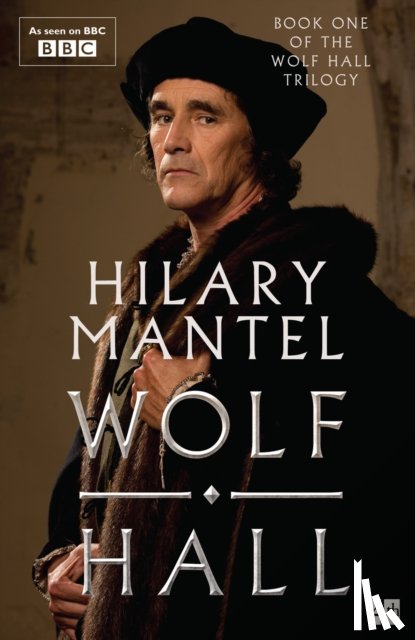 Mantel, Hilary - Wolf Hall
