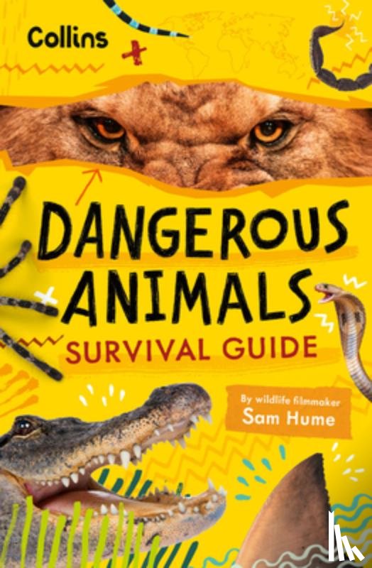 Hume, Sam, Collins Kids - Dangerous Animals Survival Guide