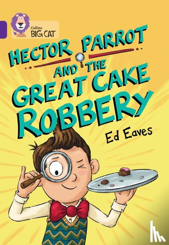 Eaves, Ed - Hector Parrot and the Great Cake Robbery