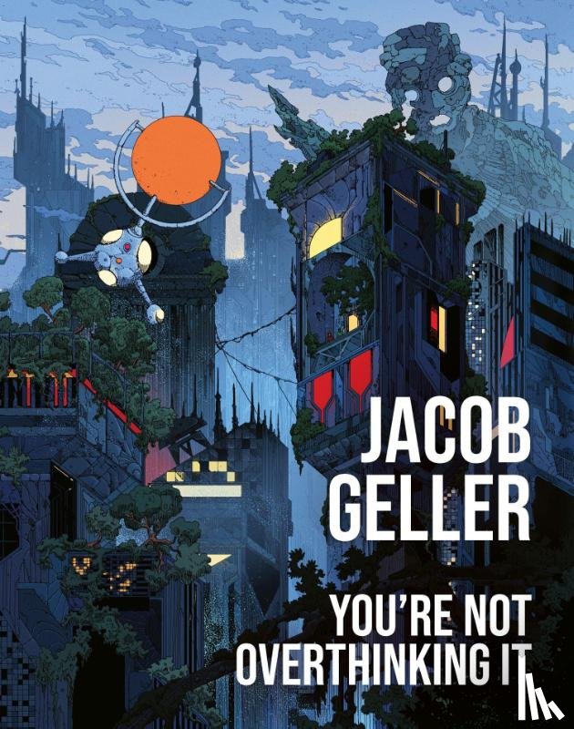 Geller, Jacob - You’re Not Overthinking It