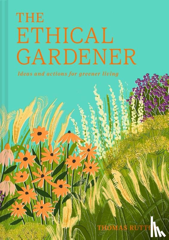 Rutter, Thomas - The Ethical Gardener