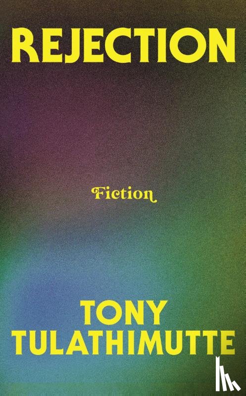 Tulathimutte, Tony - Rejection