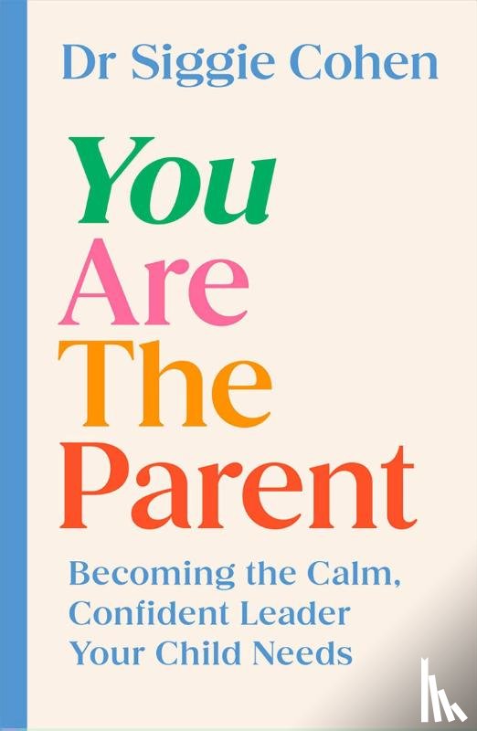 Cohen, Dr Siggie - You Are the Parent