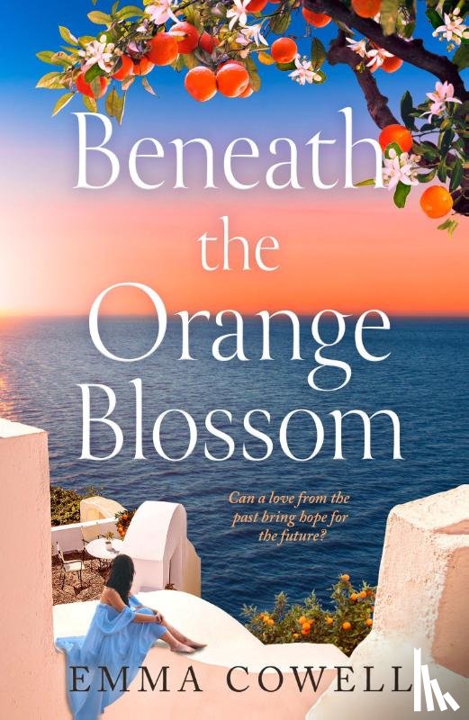 Cowell, Emma - Beneath the Orange Blossom