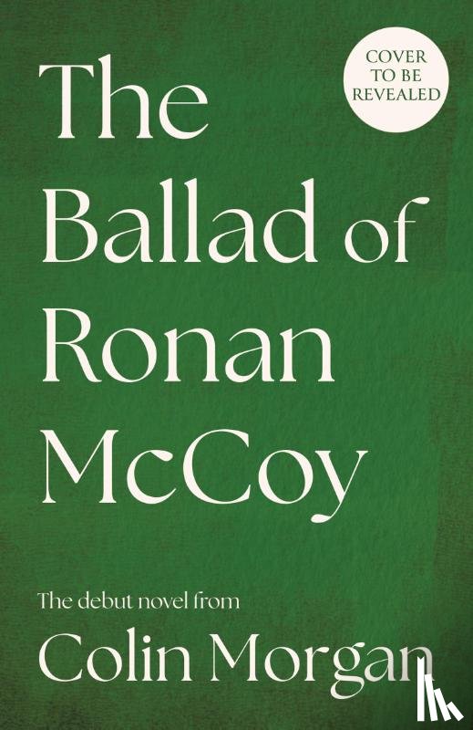Morgan, Colin - The Ballad of Ronan McCoy