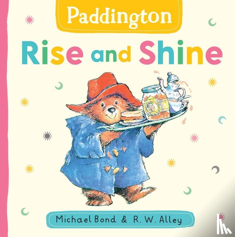 Bond, Michael - Paddington: Rise and Shine
