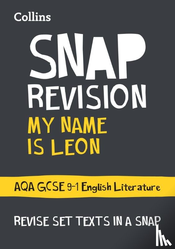 Collins GCSE - My Name is Leon AQA GCSE 9-1 English Literature Text Guide
