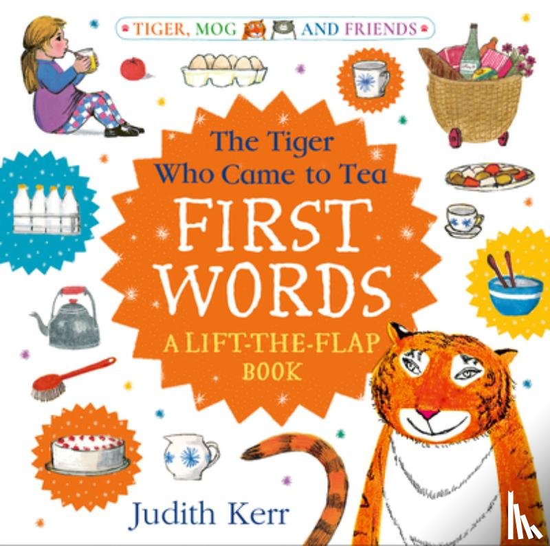 Kerr, Judith - The Tiger Who Came to Tea: First Words: A lift-the-flap book