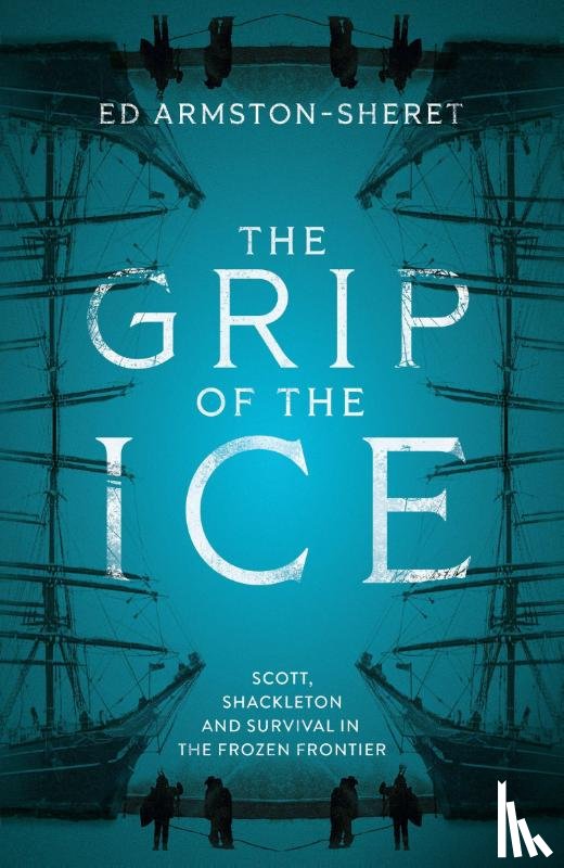 Armston-Sheret, Ed - The Grip of the Ice