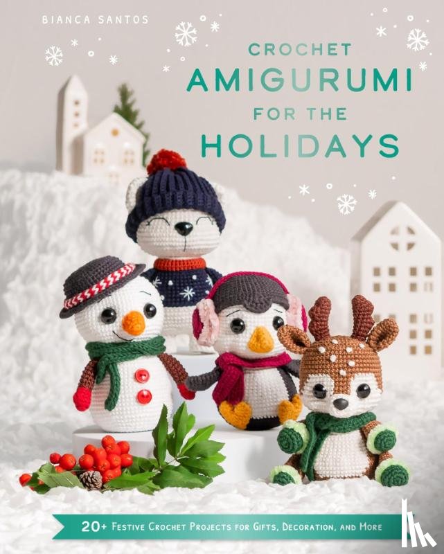 Santos, Bianca - Crochet Amigurumi for the Holidays