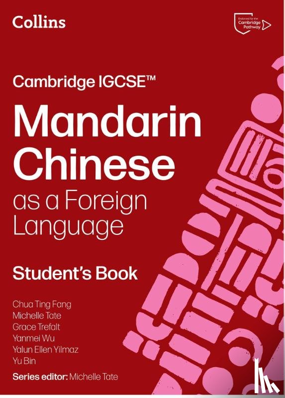 Fang, Chua Ting, Tate, Michelle, Trefalt, Grace, Wu, Yanmei - Cambridge IGCSE™ Mandarin Chinese as a Foreign Language Student’s Book
