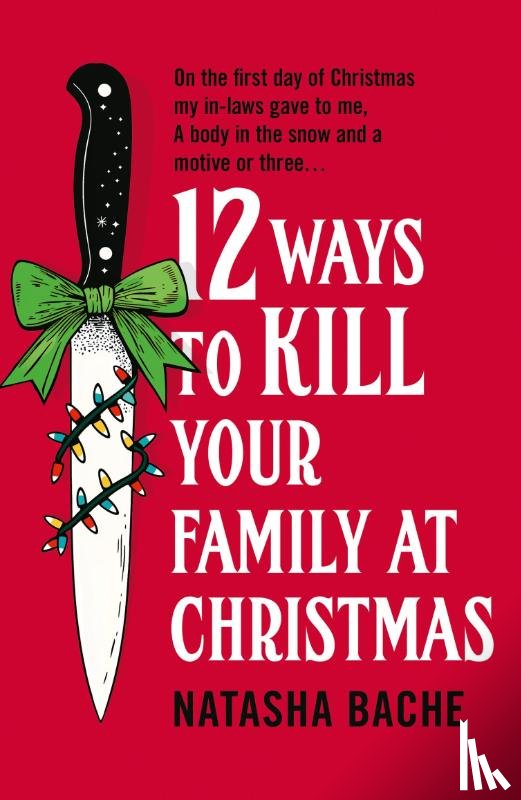 Bache, Natasha - 12 Ways to Kill Your Family at Christmas