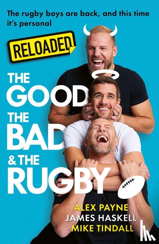 Haskell, James, Tindall, Mike, Payne, Alex - Reloaded – The Good, The Bad & The Rugby