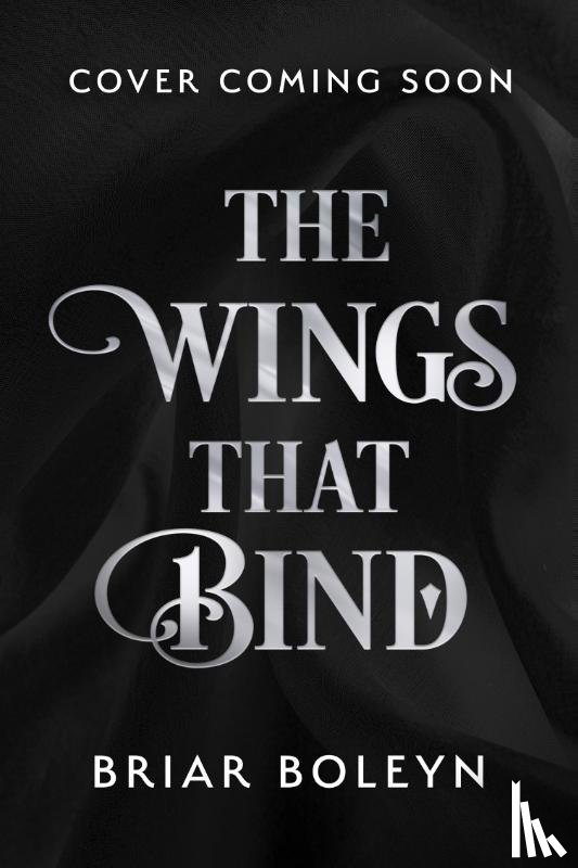 Boleyn, Briar - The Wings That Bind